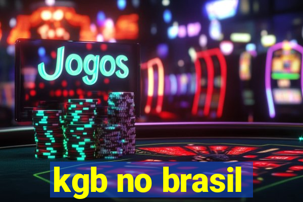 kgb no brasil